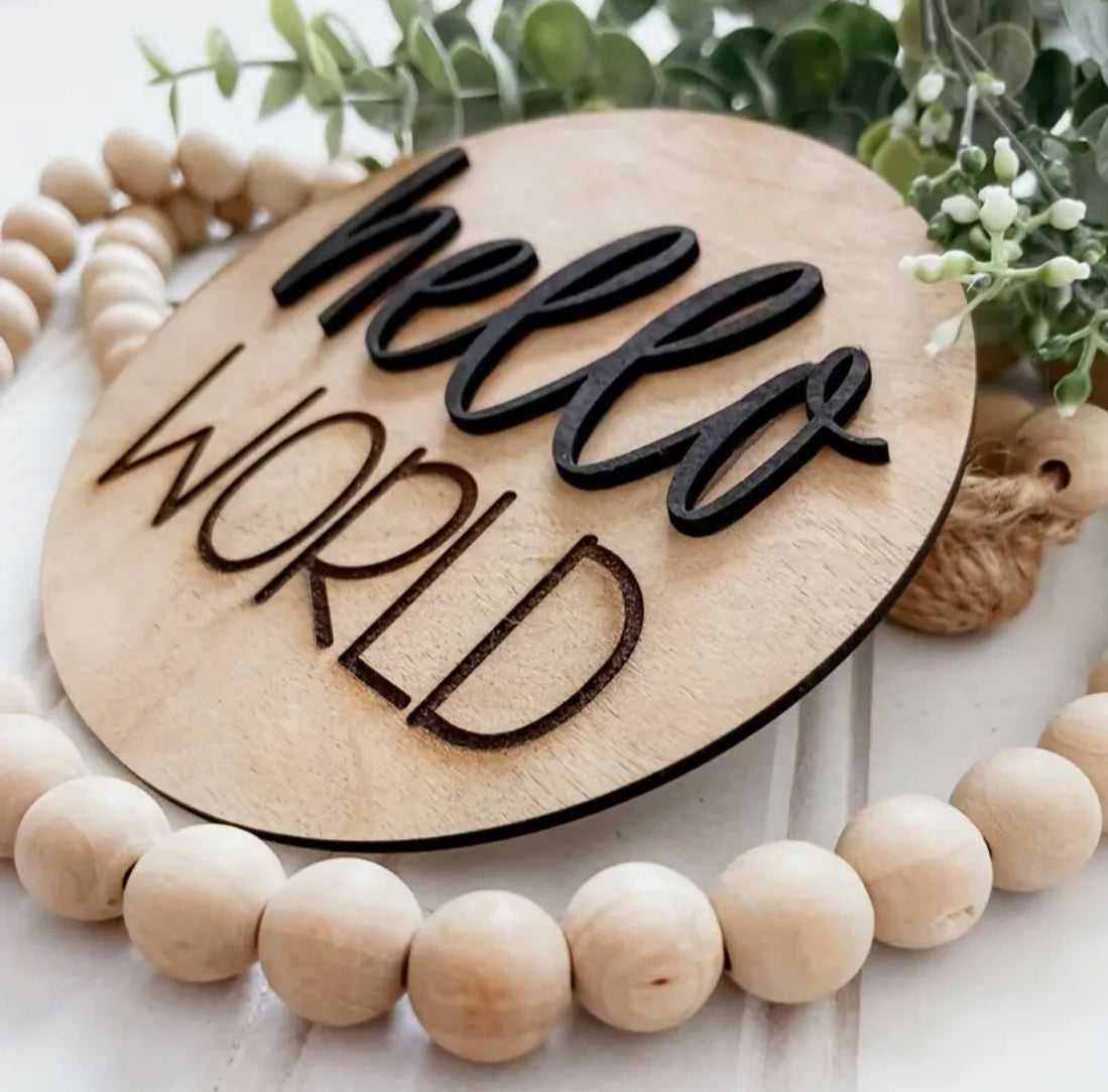 “Hello World” birth announcement sign/plaque