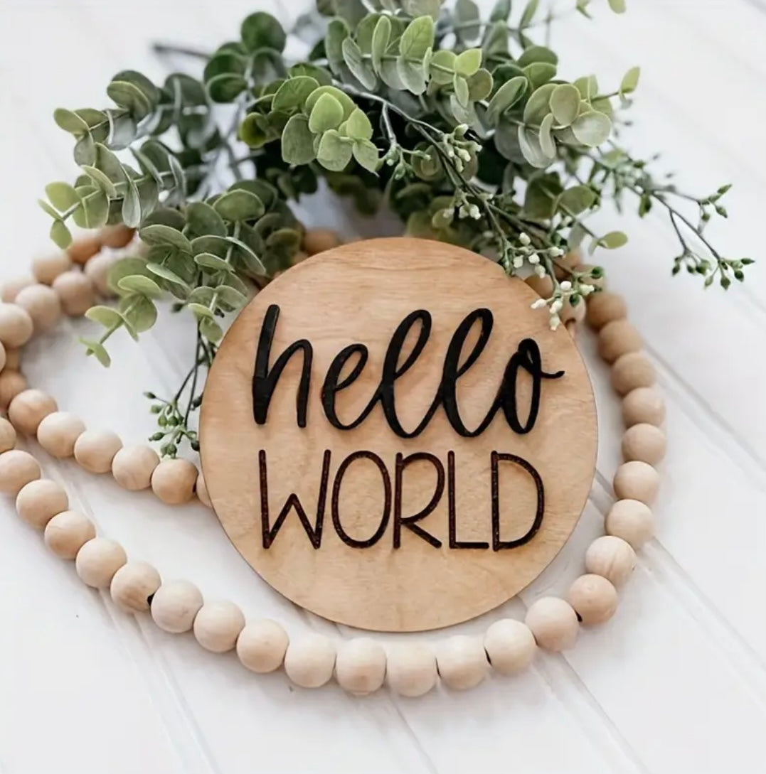 “Hello World” birth announcement sign/plaque